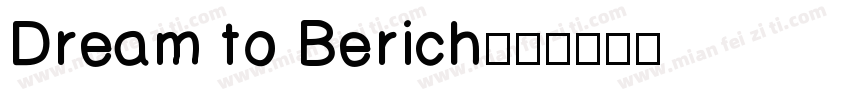 Dream to Berich字体转换